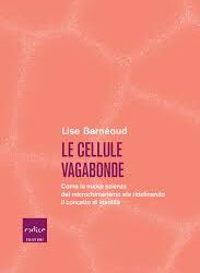 Le cellule vagabonde: l’Io e l’altro che non è me